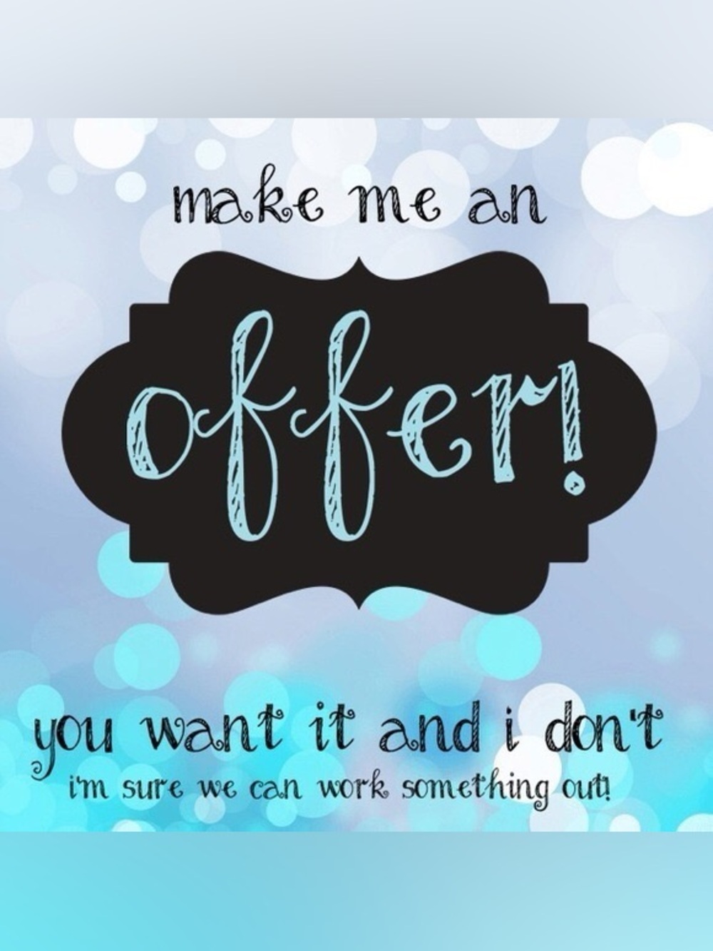 Make Me An Offer 😉